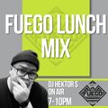 FUEGO FM Lunch Mix FEB. - BY DJ HEKTOR S