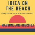 IBIZA On The Beach (Deep House Vocal & Nu Disco)-Massimiliano Bosco Dj