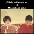 Childhood Memories of Michael & John Part 2