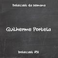 Botecast #51 Guilherme Portela