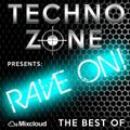 Techno Zone presents: Rave On! [The Best Of]