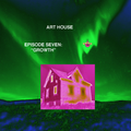 Art House - Episode Seven: 