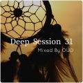 Deep Session 31 - Mixed By OUD (2019.02.23)