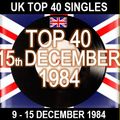 UK TOP 40 09-15 DECEMBER 1984