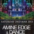 2013.03.02 - Amine Edge & DANCE @ One Religion - Club Mission, Leeds, UK