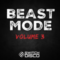 Switch Disco - The Beast Mode Workout Mix (Vol 3)