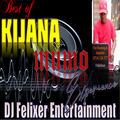 BEST OF KIJANA MUMO MIX {DJ FELIXER ENT.}