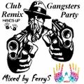  Club Gangsters Remix Party.