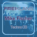 FREIKLANG Techno 03 - Mike Fischer, Der Wein allein - Technomix