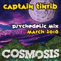Captain Tinrib - Cosmosis Festival - Psychedelic Mix March 2016