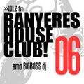 Banyeres House Club #6