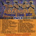 GOSPEL House Music Mix - Gospel Mix 2 by DJ Chill X