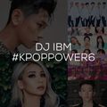 DJ IBM - #KPOPPOWER6