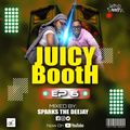 Juicy Booth Ep 6 [All EA Bangers] _ Sparks The Deejay.