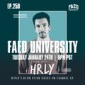 FAED University Episode 250 featuring HRLY