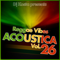 ACOUSTICA VOL.26  ( Reggae Vibes ) By DJ Kosta
