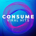 Consume - Viral Hits #01