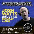Josh Watts Drive Time - 883.centreforce DAB+ - 28 - 06 - 2021 .mp3