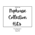 Pophouse Collection Hit's/2022 Jan/Jonas Blue,Sam Feldt,Sigala,NARVO,Mabel,Bebe Rexha,The Weeknd