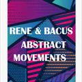 Rene & Bacus - Abstract Movements Mix (Mixed 5th July 2022)