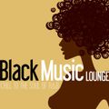 Black Music Lounge (Chill To The Soul Of R&B)