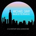 Michael Gray 21st Century Soul & Disco Mix