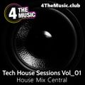 House Mix Central - 4 The Music Exclusive - Tech House Session Vol_01