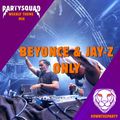 The Partysquad - Weekly Theme Mix [BEYONCE & JAY-Z ONLY]