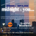 [Listen Again] NEW WEEKLY SHOW MIDNIGHT & YOU Sept 5 2023