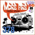 More Fire Show Ep378 (Full Show) Aug 25th 2022 hosted by Crossfire from Unity Sound