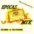 EPOCAS DEL MIX BY DJ MIX & DJ STONE