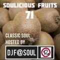 Soulicious Fruits #71 by DJ F@SOUL
