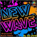 New Wave 80's - DJ Jom Requested by: Ronnie Villalon
