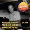KU DE TA Radio #294 Pt. 2 Resident mix by Wayne Wonder
