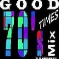 Good Times. 70's  DJ Daniel Thomas G