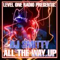 Level One Radio Presents DJ Smitty All The Way Up Blends