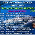 THE DOLPHIN MIXES - BLUE SYSTEM - ''WE LOVE BLUE SYSTEM'' (VOLUME 2)