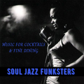 Soul Jazz Funksters - Music for Cocktails & Fine Dining