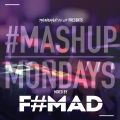 TheMashup #MondayMashup mixed by F#MAD