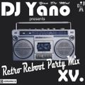 DJ Yano - Retro Reboot Party Mix 15.