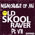 Memories Of An Oldskool Raver Pt VII