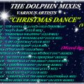 THE DOLPHIN MIXES - VARIOUS ARTISTS - ''CHRISTMAS DANCE'' (VOLUME 3)
