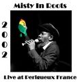 MISTY IN ROOTS - LIVE AT PERIGUEUX FRANCE 11 MAY 2002
