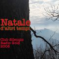 Natale d'Altri Tempi - Club Silençio (Radio Gold 2008)
