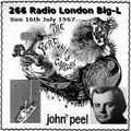 Big-L Radio London 266 =>> John Peel "Perfumed Garden" <<= Sun 16th July 1967 00.15-01.25 hrs