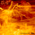 Mixtape #62 : Fire