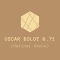 Oscar Bolot 0.71 (Matinal Dance)