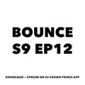 Episode 12: BOUNCE S9 EP12