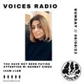 You Have Not Been Paying Attention w/ Nehmat Singh - 06/08/23 - Voices Radio