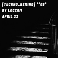 [Techno_Remind]°°09°°by_LOCCOM_April°22